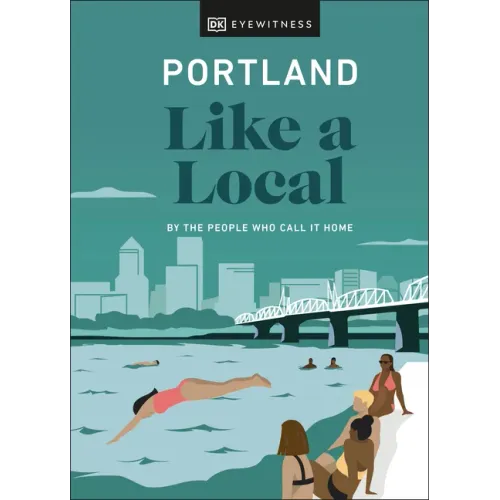 Portland Like a Local: By the People Who Call It Home - Hardcover