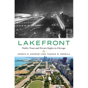 Lakefront: Public Trust and Private Rights in Chicago - Hardcover
