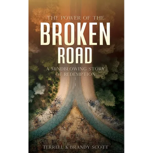 The Power of the Broken Road: A mind blowing story of Redemption - Paperback