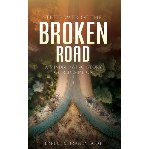 The Power of the Broken Road: A mind blowing story of Redemption - Paperback