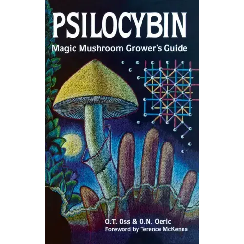 Psilocybin: Magic Mushroom Grower's Guide: A Handbook for Psilocybin Enthusiasts - Paperback