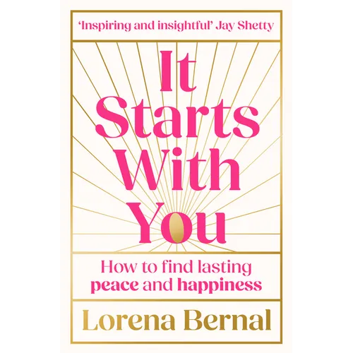 It Starts with You: How to find lasting peace and happiness - Paperback