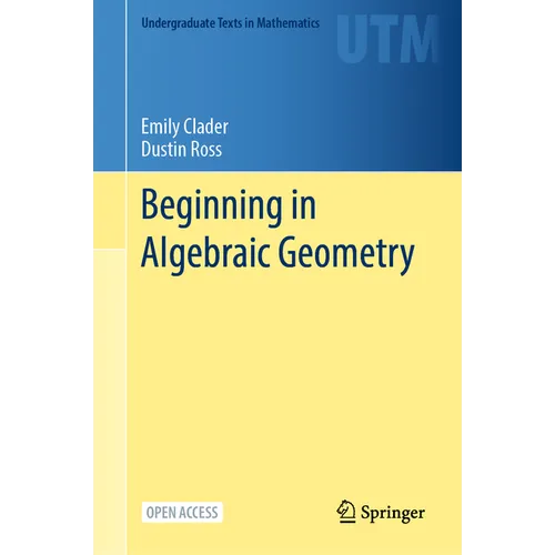 Beginning in Algebraic Geometry - Hardcover