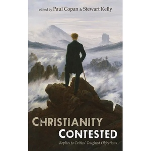 Christianity Contested: Replies to Critics' Toughest Objections - Hardcover