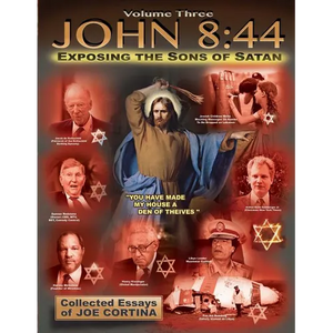 John 8: 44 (Volume 3): Exposing the Sons of Satan - Paperback