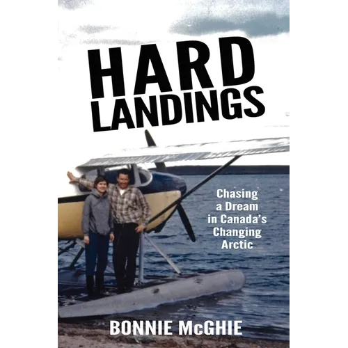 Hard Landings: Chasing a dream in Canada's changing Arctic - Paperback