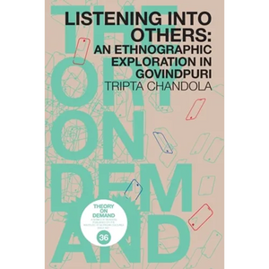 Listening into Others: An Ethongraphic Exploration in Govindpuri - Paperback