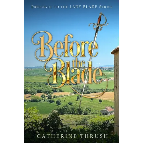 Before the Blade: Prologue to the Lady Blade Series - Paperback