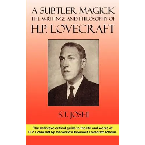 A Subtler Magick: The Writings and Philosophy of H. P. Lovecraft - Paperback