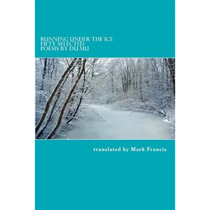 Running Under the Ice: Fifty Selected Poems by Du Mu - Paperback