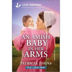 An Amish Baby in Her Arms: An Uplifting Inspirational Romance - Paperback