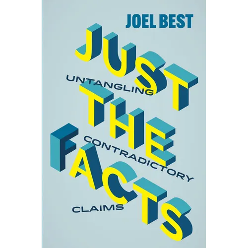 Just the Facts: Untangling Contradictory Claims - Paperback