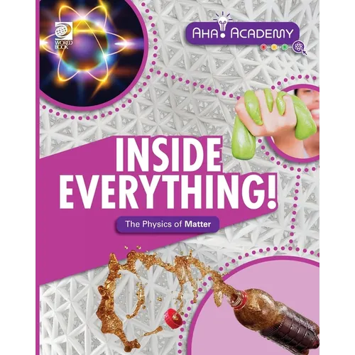 Inside Everything! The Physics of Matter - Paperback