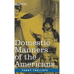 Domestic Manners of the Americans - Hardcover