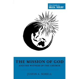 The Mission of God and the Witness of the Church - Paperback