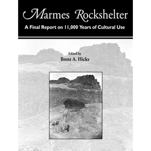 Marmes Rockshelter: A Final Report on 11,000 Years of Cultural Use - Spiral