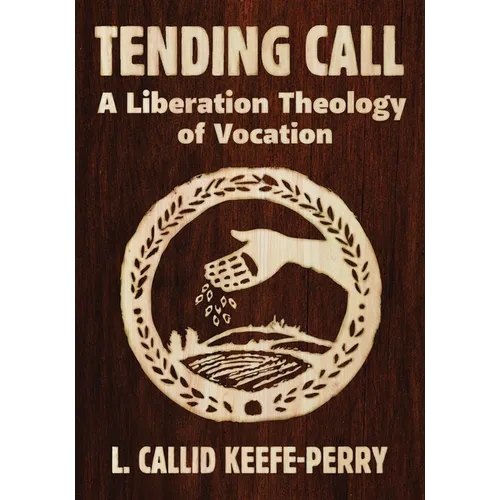Tending Call: A Liberation of Vocation - Paperback