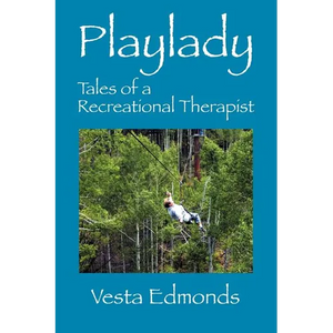 Playlady: Tales of a Recreational Therapist - Paperback