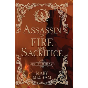 Assassin of Fire and Sacrifice - Hardcover