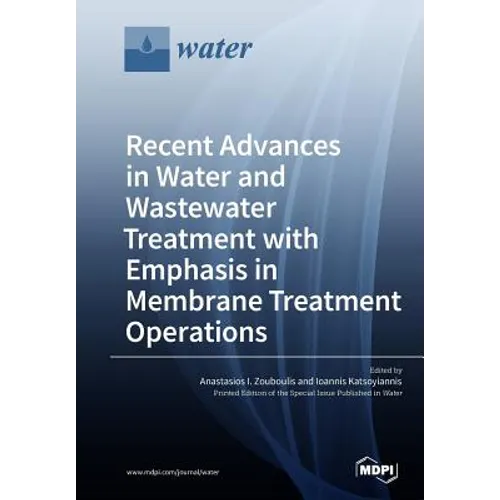 Recent Advances in Water and Wastewater Treatment with Emphasis in Membrane Treatment Operations - Paperback