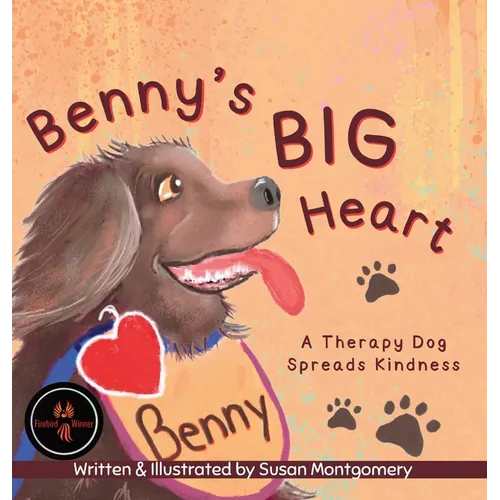 Benny's Big Heart: A Therapy Dog Spreads Kindness - Hardcover