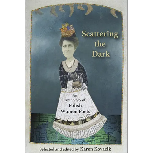Scattering the Dark: An Anthology of Polish Women Poets - Paperback