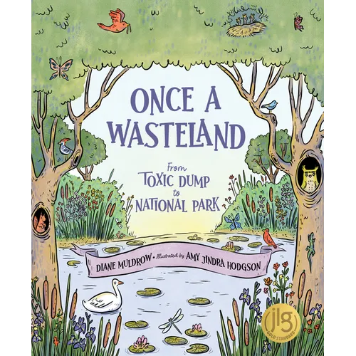 Once a Wasteland: From Toxic Dump to National Park - Hardcover