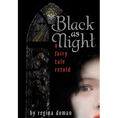 Black as Night: A Fairy Tale Retold - Hardcover