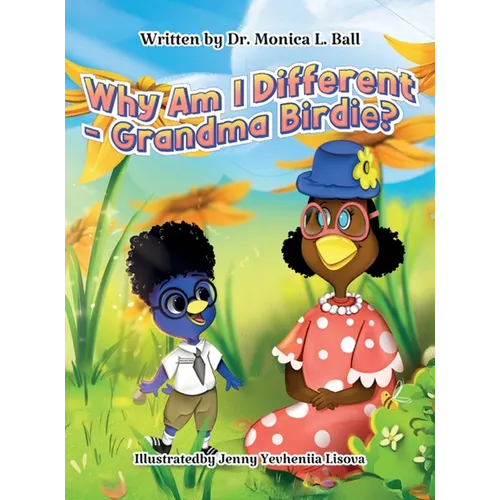 Why Am I Different-Grandma Birdie? - Hardcover
