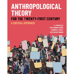 Anthropological Theory for the Twenty-First Century: A Critical Approach - Paperback