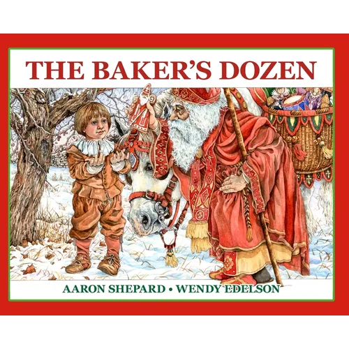 The Baker's Dozen: A Saint Nicholas Tale, with Bonus Cookie Recipe and Pattern for St. Nicholas Christmas Cookies (25th Anniversary Edition) - Hardcover