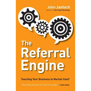 The Referral Engine: Teaching Your Business to Market Itself - Paperback