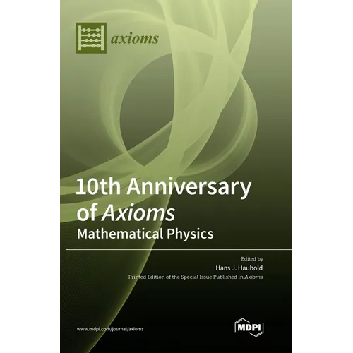 10th Anniversary of Axioms: Mathematical Physics - Hardcover