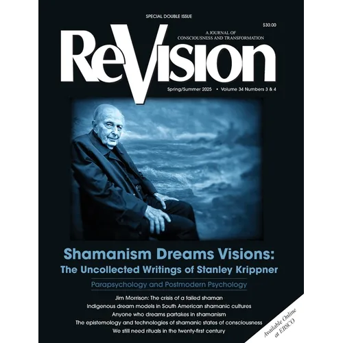 Shamanism Dreams Visions: The Uncollected Writings of Stanley Krippner - Paperback