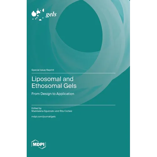 Liposomal and Ethosomal Gels: From Design to Application - Hardcover