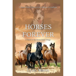 Horses Forever: A Sequel to The Horses Know Trilogy - Paperback
