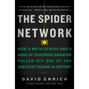 The Spider Network: How a Math Genius and a Gang of Scheming Bankers Pulled Off One of the Greatest Scams in History - Paperback