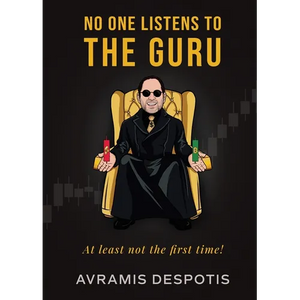 No One Listens To The Guru: The Trading Blueprint They'll Ignore Until It's Too Late - Paperback