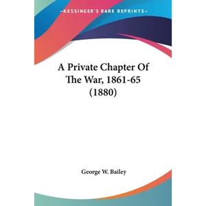A Private Chapter Of The War, 1861-65 (1880) - Paperback