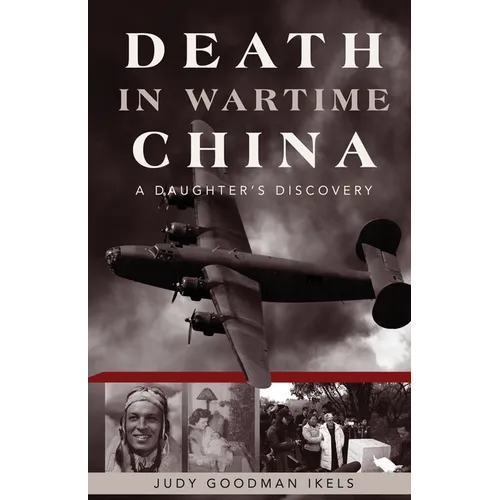 Death in Wartime China: A Daughter's Discovery - Paperback