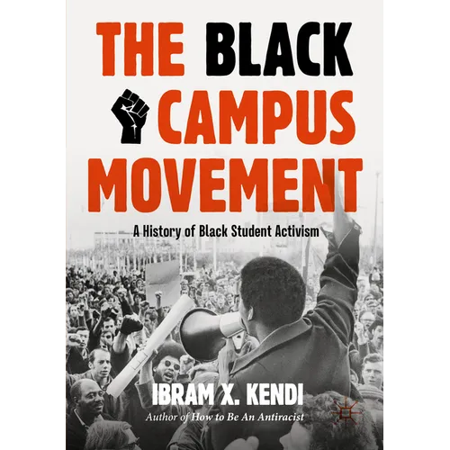 The Black Campus Movement: A History of Black Student Activism - Paperback