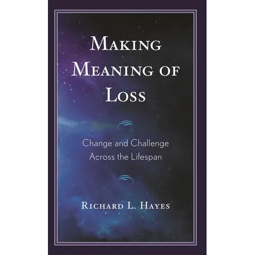 Making Meaning of Loss: Change and Challenge Across the Lifespan - Paperback