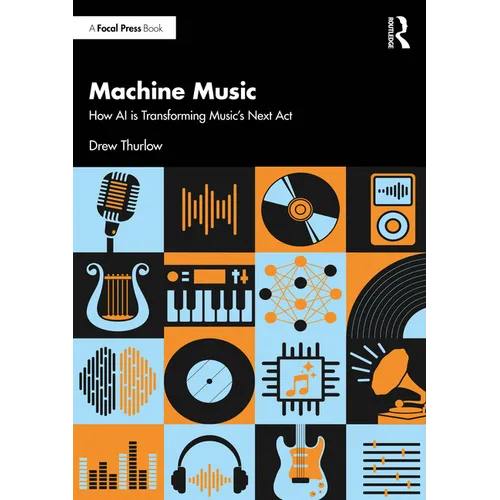 Machine Music: How AI is Transforming Music's Next Act - Paperback