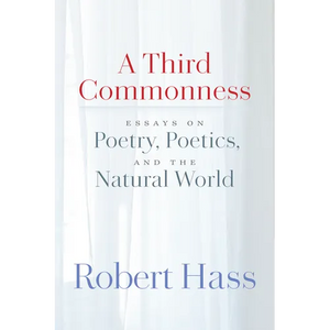 A Third Commonness: Essays on Poetry, Poetics, and the Natural World - Paperback
