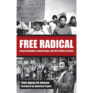 Free Radical: Ernest Chambers, Black Power, and the Politics of Race - Paperback