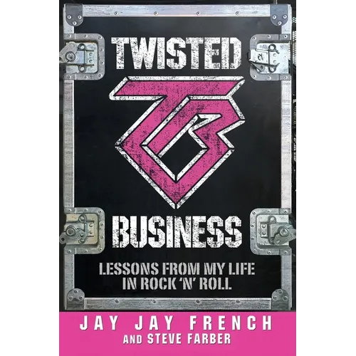 Twisted Business: Lessons from My Life in Rock 'n' Roll - Paperback