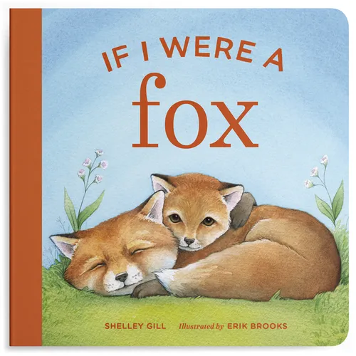 If I Were a Fox: A Board Book for Toddlers Ages 1-3 - Board Book