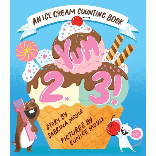 Yum, 2, 3! (a Hello!lucky Know & Grow Book): An Ice Cream Counting Book (a Board Book) - Board Book