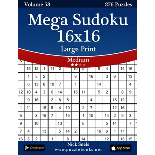 Mega Sudoku 16x16 Large Print - Medium - Volume 58 - 276 Logic Puzzles - Paperback