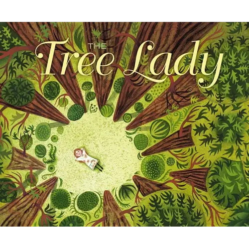 The Tree Lady: The True Story of How One Tree-Loving Woman Changed a City Forever - Hardcover